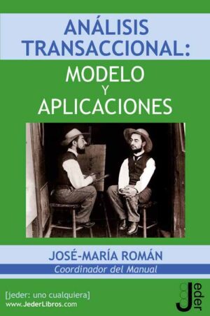 ANÁLISIS TRANSACCIONAL: MODELO Y APLICACIONES