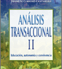ANÁLISIS TRANSACCIONAL II. Educación, Autonomía y Convivencia