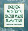 LOS JUEGOS PSICOLÓGICOS SEGÚN EL ANÁLISIS TRANSACCIONAL