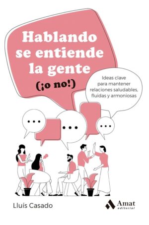 Hablando se entiende la gente (¡o no!)